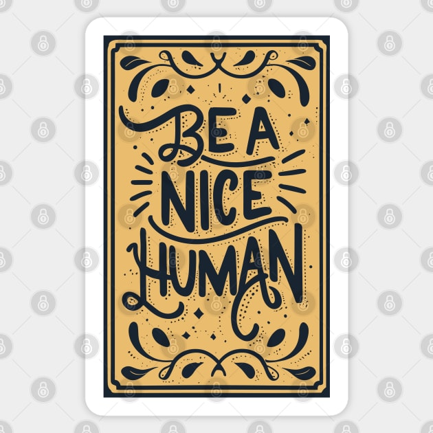 Be a Nice Human Retro Inspirational Sticker by Art-Jiyuu